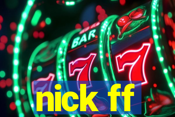 nick ff